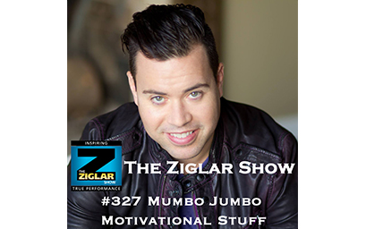 Show #327: Mumbo Jumbo Motivational Stuff