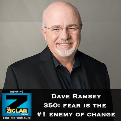 Show #350: Dave Ramsey cites fear as the #1 enemy of change