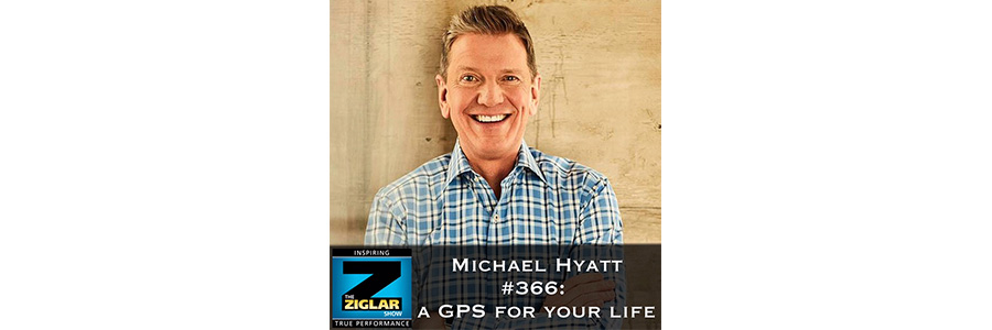 Show #366: Michael Hyatt’s GPS for your life