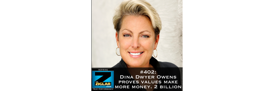 Show #402: Dina Dwyer-Owens proves values make more money. Two billion.