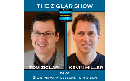 Show #422: Q&A with Tom – Zig’s primary lessons to his son