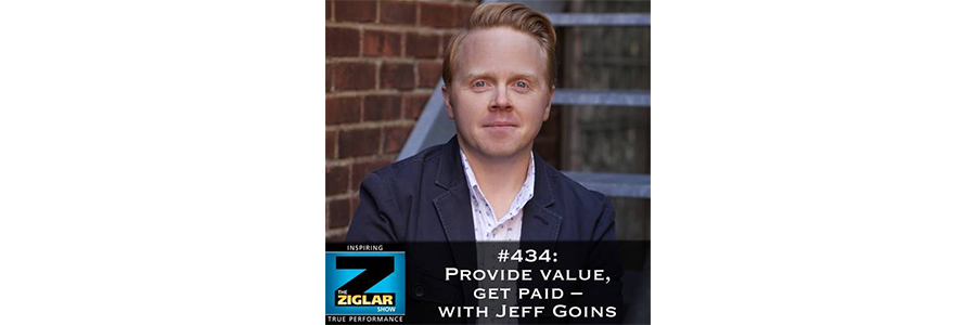 Show #434: Provide value, get paid – with Jeff Goins