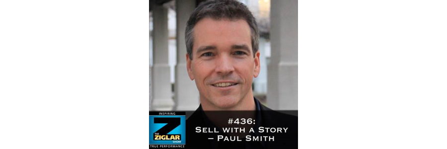 Show #436: Sell with a Story – Paul Smith