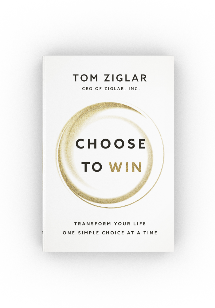 Choose To Win by Tom Ziglar – Paperback