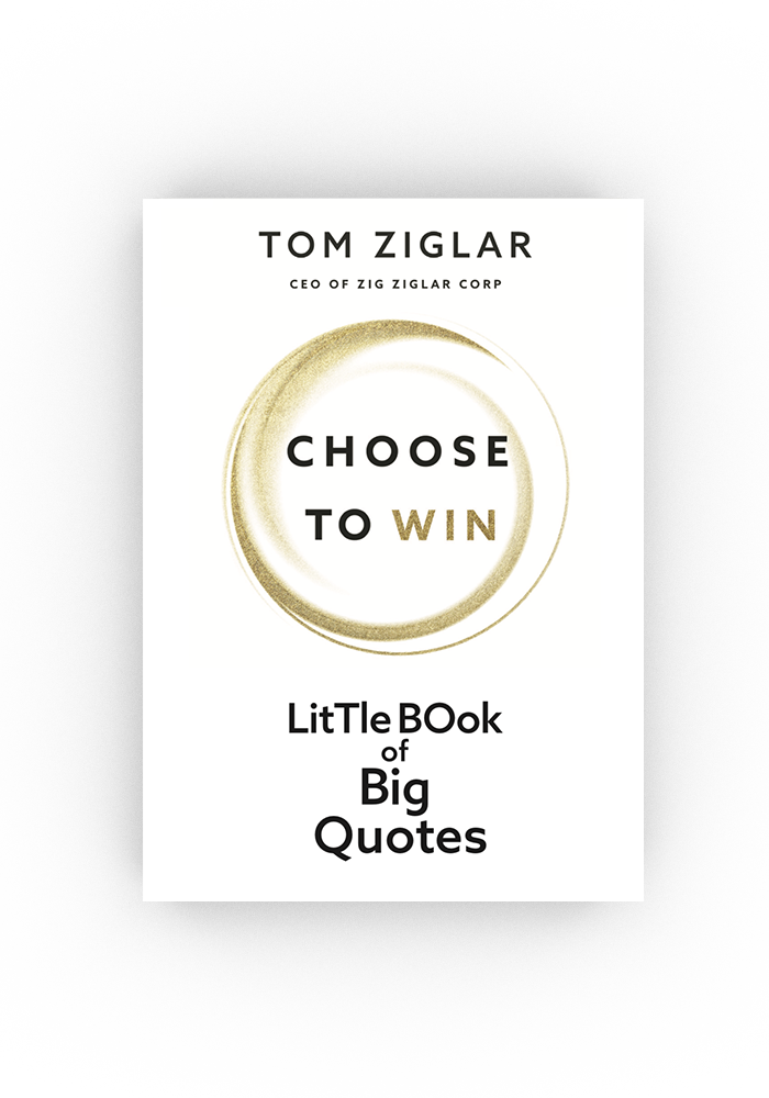 Choose to Win Little Book of Big Quotes